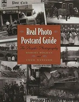 Real Photo Postcard Guide: The People's Photography