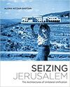 SEIZING JERUSALEM: THE ARCHITECTURES OF UNILATERAL UNIFICATION