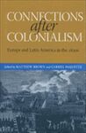 CONNECTIONS AFTER COLONIALISM: EUROPE AND LATIN AMERICA IN THE 1820S
