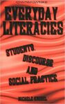 EVERYDAY LITERACIES: STUDENTS, DISCOURSE, AND SOCIAL PRACTICE