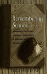 REMEMBERING SCHOOL. MAPPING CONTINUITIES IN POWER, SUBJETIVITY