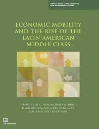 Economic Mobility And The Rise Of The Latin American Middle Class