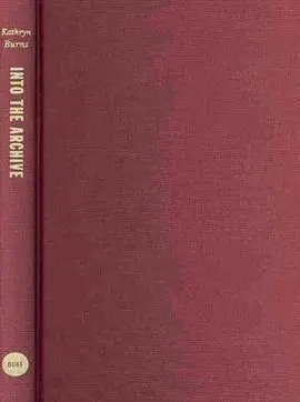 Into The Archive: Writing And Power In Colonial Peru (Escritura y Poder en el el Peru Colonial)