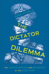 THE DICTATOR DILEMMA