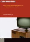 CELEBRITTIES: MEDIA CULTURE AND THE PHENOMENOLOGY OF GADGET COMMODITY LIFE
