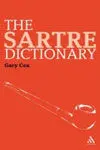 The Sartre Dictionary (Continuum Philosophy Dictionary)