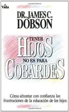 Tener Hijos no Es para Cobardes