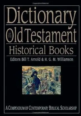 Dictionary Of The Old Testament: Historical Books