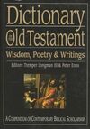 DICTIONARY OF THE OLD TESTAMENT: WISDOM, POETRY & WRITINGS
