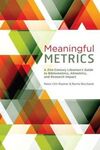 MEANINGFUL METRICS: A 21ST CENTURY LIBRARIAN'S GUIDE TO BIBLIOMETRICS, ALMETRICS, AND RESEARCH IMPACT