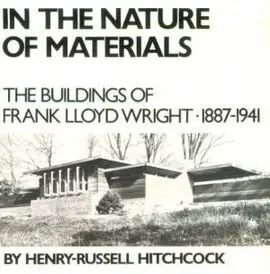 In The Nature Of Materials: Buildings Of Frank Lloyd Wright, 1887-1941***Usado***