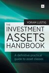 THE INVESTMENT ASSETS HANDBOOK: A DEFINITIVE PRACTICAL GUIDE TO ASSET CLASSES