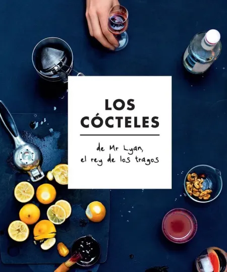 Los Cocteles de Mr Lyan el Rey de los Tragos