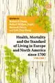 Health, Mortality And The Standard Of Living In Europe And North America Since 1700