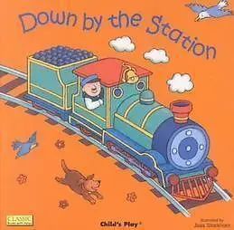 Down By The Station. Board Book