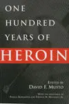 ***One Hundred Years Of Heroin