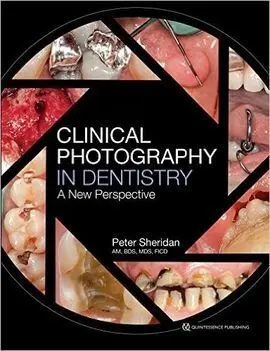 Clinical Photography In Dentistry: a New Perspective