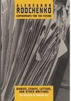 RODCHENKO: ALEKSANDR RODCHENKO. EXPERIMENTS FOR THE FUTURE. DIARIES, ESSAYS, LETTTERS, AND OTHER WRITINGS