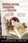 BUILDING LEARNING COMMUNITIES WITH CHARACTER