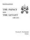 The Papacy And The Levant (1204-1571), Vol. 4: The Sixteenth Century From Julius Iii To Pius V