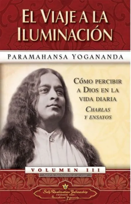 El Viaje a la Iluminación 3. Como Percibir a Dios en la Vida Diaria