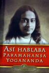 ASI HABLABA PARAMAHANSA YOGANANDA 