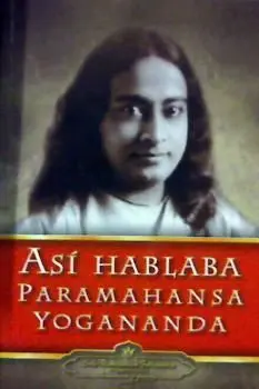 Asi Hablaba Paramahansa Yogananda 