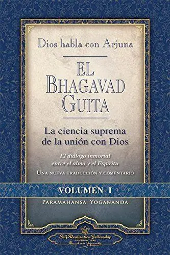 Dios Habla con Arjuna. La Ciencia Suprema de la Unión con Dios