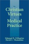 THE CHRISTIAN VIRTUES IN MEDICAL PRACTICE