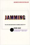 JAMMING: THE ART AND DISCIPLINE OF CORPORATE CREATIVITY