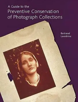 A Guide To Preventive Conservation Of Photograph Collections