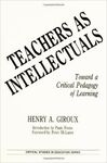 TEACHERS AS INTELLECTUALS: TOWARD A CRITICAL PEDAGOGY OF LEARNING