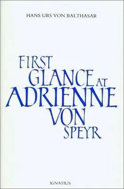 First Glance At Adrienne Von Speyr