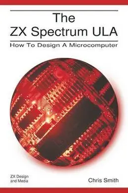 The Zx Spectrum Ul: How To Desing a Microcomputer