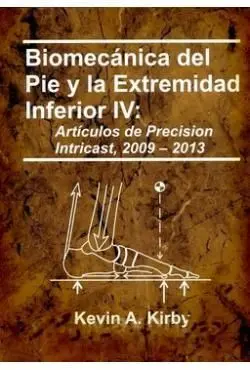 Biomecanica del Pie y la Extremidad Inferior, Vol. Iv