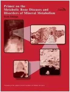 Primer On The Metabolic Bone Disease And Disorders Of Mineral Metabolism