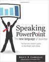 SPEAKING POWERPOINT: THE NEW LANGUAGE OF BUSINESS