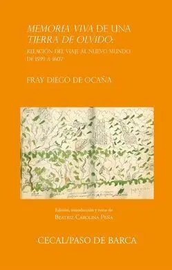 Memoria Viva de una Tierra de Olvido. Relacion del Viaje Al Nuevo Mundo de 1599
