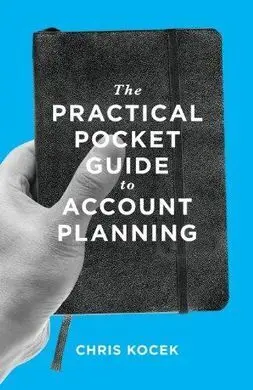 The Practical Pocket Guide To Account Planning