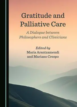 Gratitude And Palliative Care: a Dialogue Between Philosophers And Clinicians