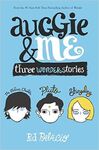 AUGGIE AND ME: THREE WONDER STORIES