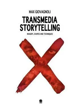 Transmedia Storytelling: Imagery, Shapes And Techniques