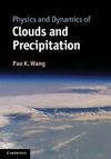 PHYSICS AND DYNAMICS OF CLOUDS AND PRECIPITATION HARDBACK