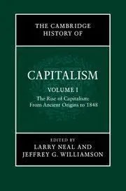 The Cambridge History Of Capitalism. Vol. 1