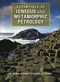 Essentials Of Igneous And Metamorphic Petrology