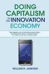 Doing Capitalism In The Innovation Economy