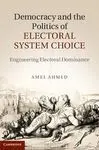 Democracy And The Politics Of Electoral System Choice