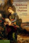 REDEFINING ANCIENT ORPHISM