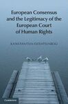 EUROPEAN CONSENSUS AND THE LEGITIMACY OF EUROPEAN COURT OF HUMAN RIGHTS