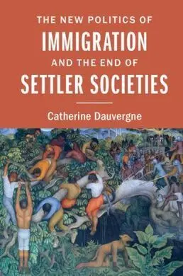 The New Politics Of Immigration And The End Of Settler Societies